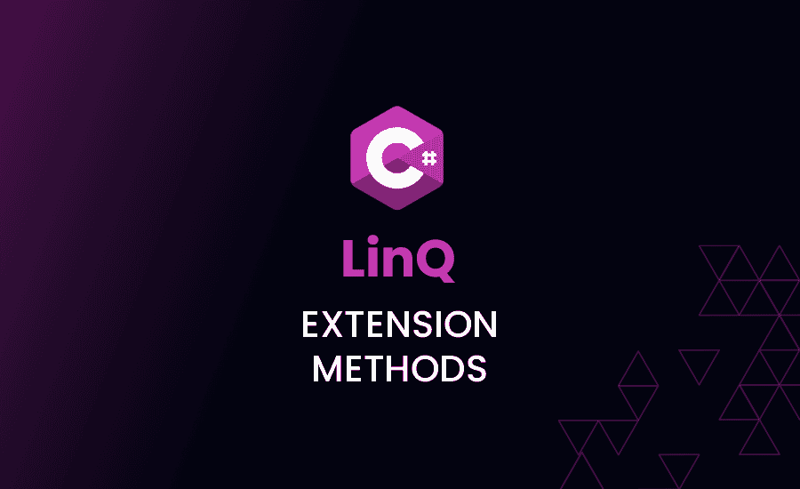 Extension Method in C#. Everything You Need To Learn