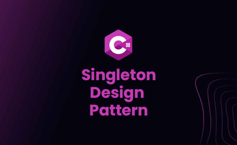 Singleton Design Pattern in C Full Guide (2024)