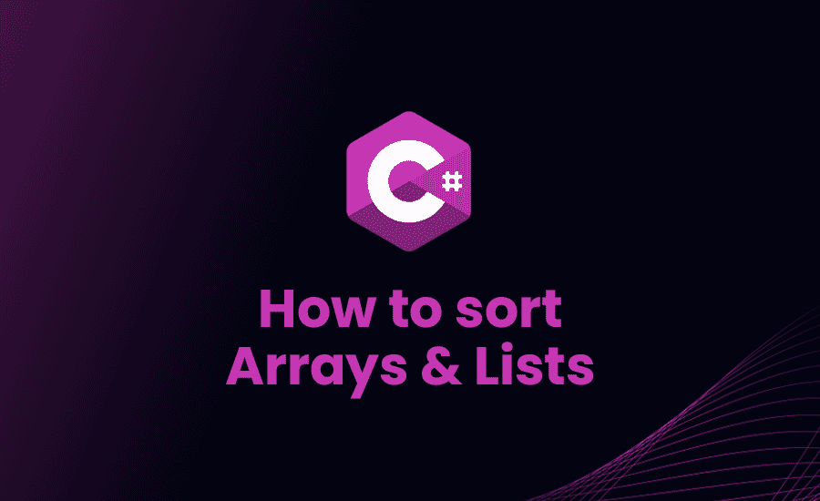 How To Sort Arrays And Lists In C